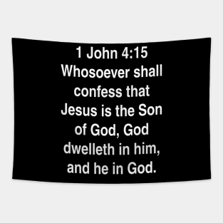 1 John 4:15  King James Version (KJV) Bible Verse Typography Tapestry