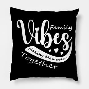 Family reunion  Family Vibes Making Memories Matching Pillow