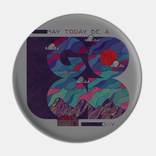 Good Day Pin by againstbound