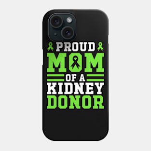 Proud Mom Of A Kidney Donor Funny Mether's Day Phone Case