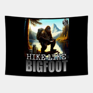 Hike Like Bigfoot Trail Hiking Sasquatch Outdoor Enthusiast 3 Tapestry