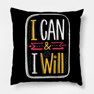 I Can & I Will Pillow