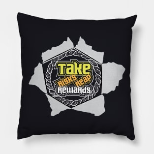 Take Risks Reap Rewards Pillow