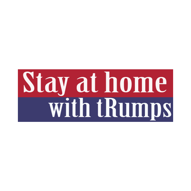 stay at home with trumps by Aleey