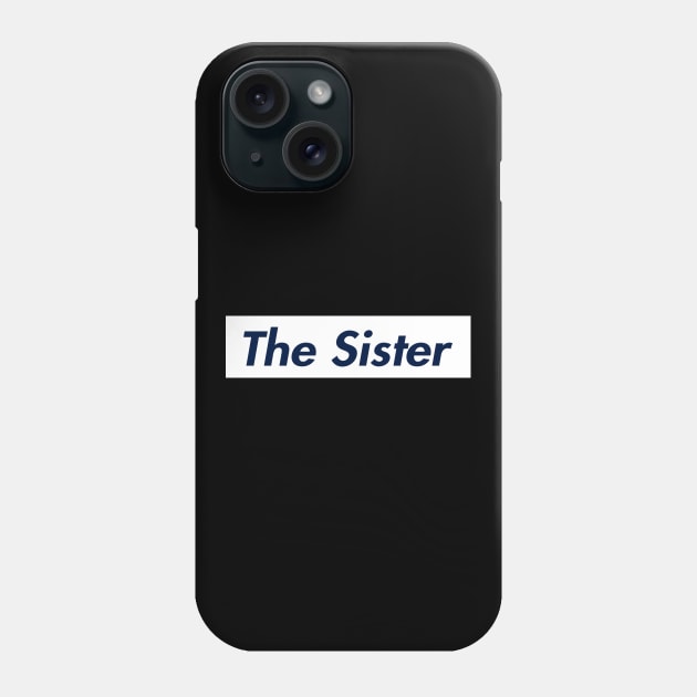 THE SISTER SUPER LOGO Phone Case by LAVA-ROMA-NOVA