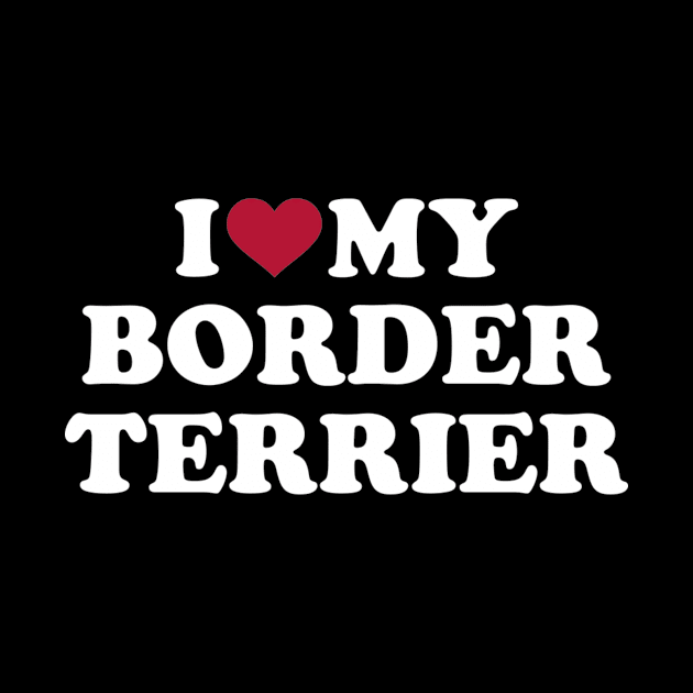 I love my Border Terrier by Designzz