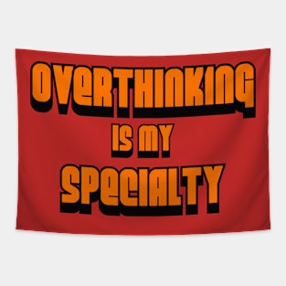 Overthinking Is My Specialty Tapestry