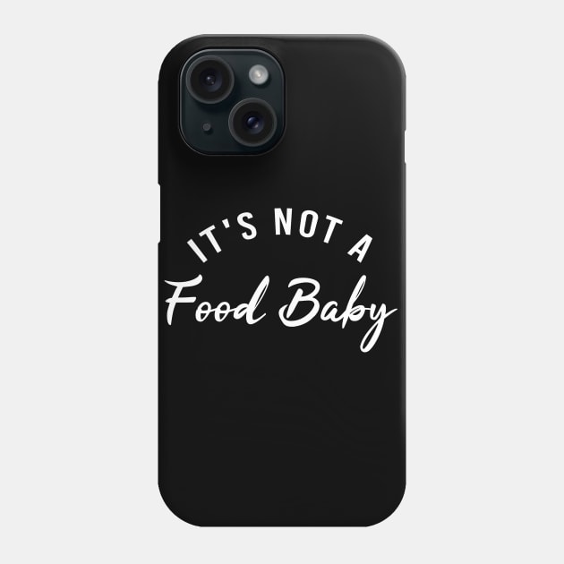 It's Not A Food Baby Phone Case by Tee-quotes 