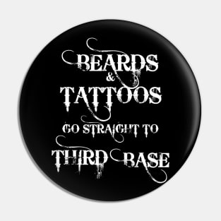 Beards And Tattoos Go Straight To Third Base Cute Pin