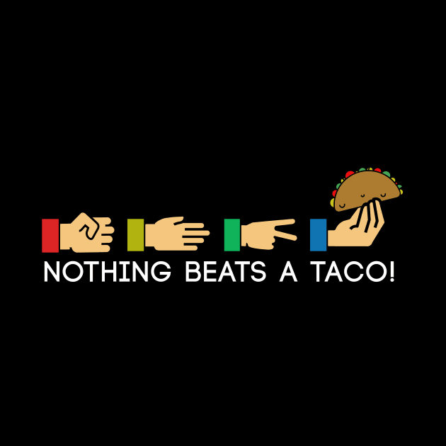 Nothing Beats A Taco! by HIDENbehindAroc