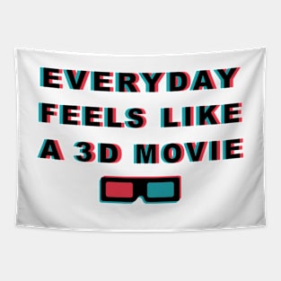 Everyday Feels Like A 3D Movie Tapestry