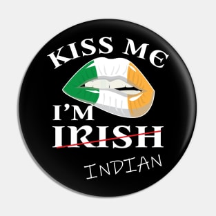 Kiss me i'm not irish t-shirt funny indian st patrick's day Pin