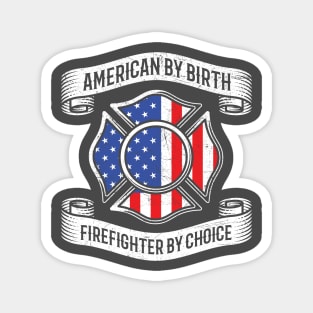 American By Birth Firefighter By Choice Magnet