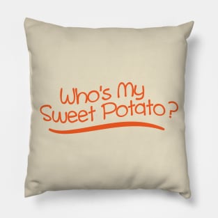 Who's My Sweet Potato? (I Yam) Pillow