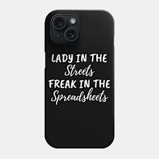 Funny Spreadsheet Lady in the Streets Phone Case