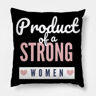 Product Of A Strong Woman Wife Husband Mom Gift Pillow