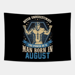 Never Underestimate Power Man Born in August Tapestry