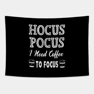 Hocus Pocus I Need Coffee To Focus Tapestry