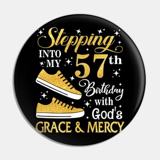 Stepping Into My 57th Birthday With God's Grace & Mercy Bday Pin