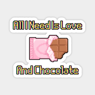 All I Need Is Love And Chocolate Magnet