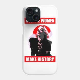 Hostile Women Make History (Marlene Dietrich) Phone Case