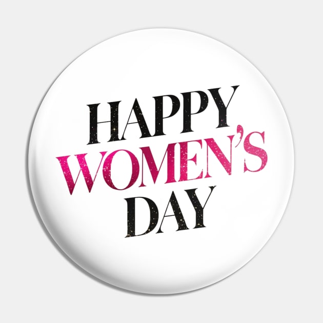 Happy Women's Day Pin by Teeport