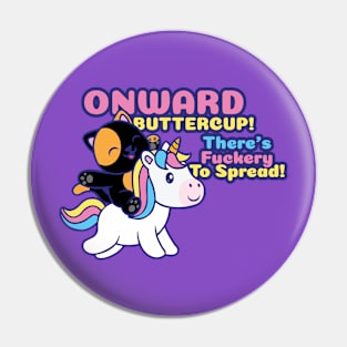 Onward Buttercup! Pin