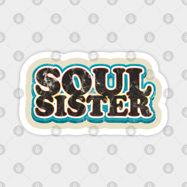 Soul Sister Sistergift Magnet by Rayrock76