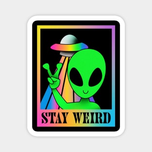 Stay weird rainbow alien Magnet