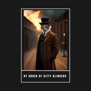 By order of kitty blinders ,funny cute cat dress like peaky blinders T-Shirt