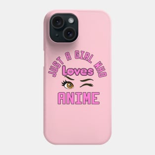 just a girl who loves anime Phone Case