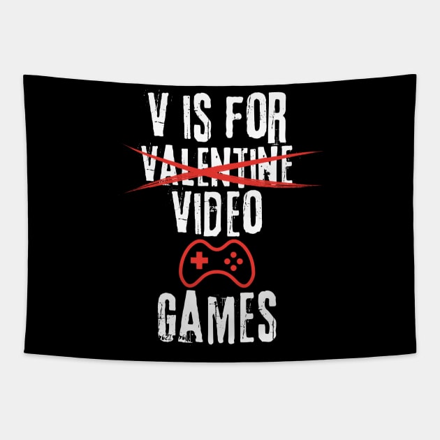 V Is For Video Games | Funny Valentines Day Gamer Boy Men Gift Tapestry by TeeWorld2024