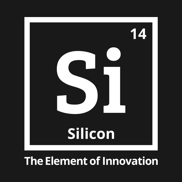 The Element of Innovation - Silicon by Magicform