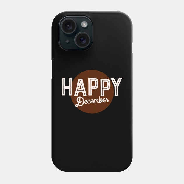 Happy December Phone Case by NICHE&NICHE