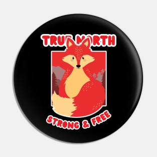 True North Strong and Free Pin