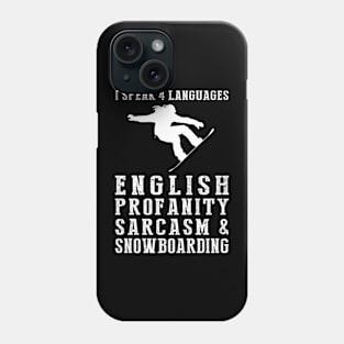 Shredding with Humor! Funny '4 Languages' Sarcasm Snowboarding Tee & Hoodie Phone Case