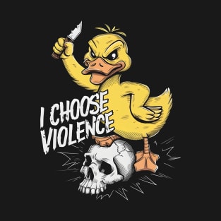 I Choose Violence Funny Duck T-Shirt