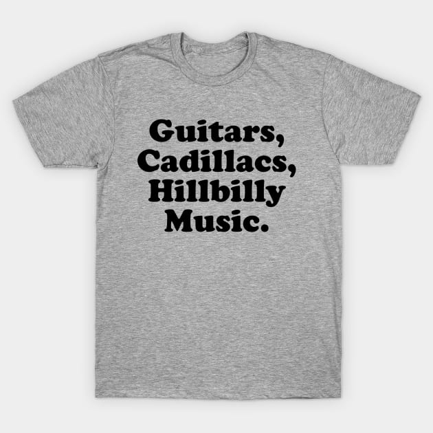 Guitars Cadillacs Hillbilly Music T-Shirt Guitars Cadillacs Hillbilly Music T-Shirt