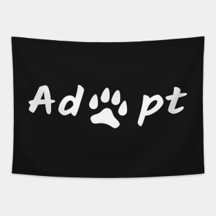 Adopt don't shop,Dogs Lover, Gift For Dog Mom Tapestry