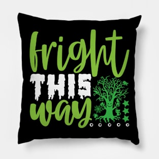 Fright this way Pillow