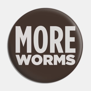 MORE WORMS! Pin