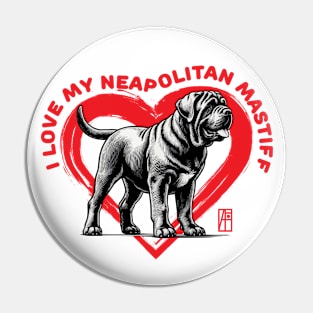 I Love My Neapolitan Mastiff - I Love my dog - Friendly dog Pin