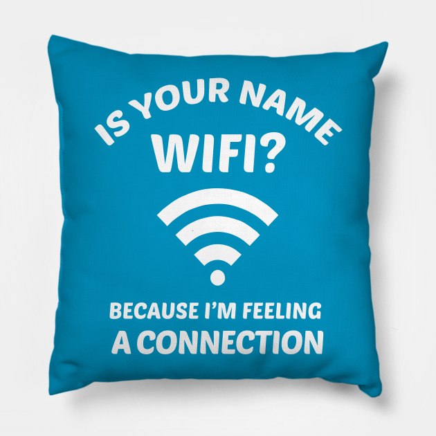 Funny Pick Up Line WIFI Joke Pillow by Suniquin