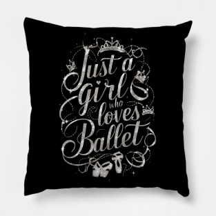 Just A Girl Who Love's Ballet For Ballet Dancer Pillow