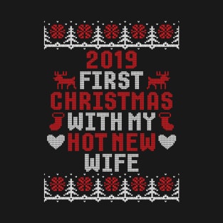 2019 Couple Gift First Christmas With My Hot New Wife Ugly Xmas T-Shirt