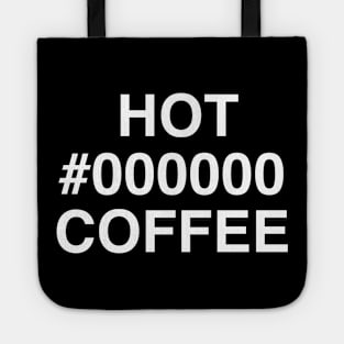 Hot Black Coffee Tote