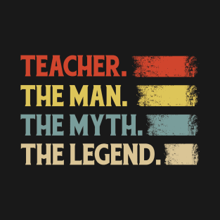 Teacher Man Myth Legend T-Shirt