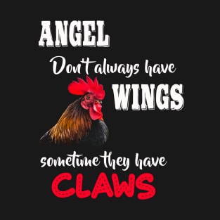 angel don't always have wings sometime they have claws T-Shirt