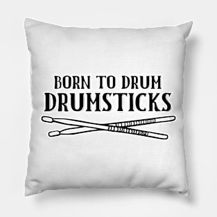 Born To Drum Drumsticks Pillow