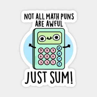 Not All Math Puns Are Awful Just Sum Cute Pun Magnet